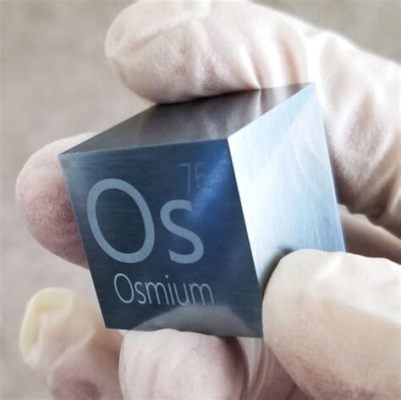  Osmium: Un métal précieux et dense pour des applications de pointe en nanotechnologie !